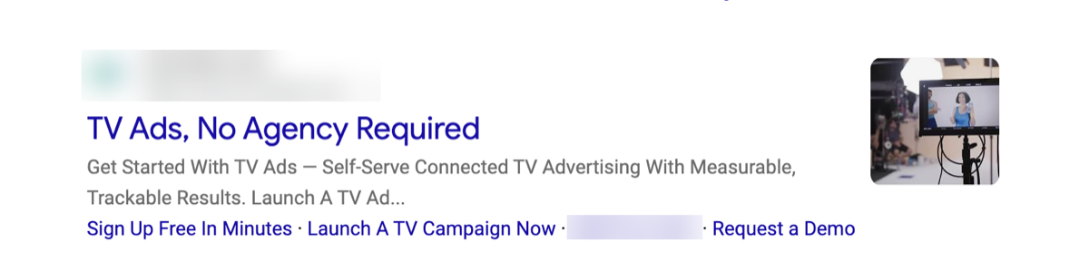 A Google search ad reading "TV Ads, No Agency Required" with self-serve CTV copy and sitelinks for "Sign Up Free In Minutes" and "Launch A TV Campaign Now." Brand blurred.